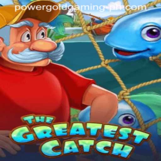 Discover 'TheGreatestCatch': A Dive into PowerGold Gaming's Latest Phenomenon